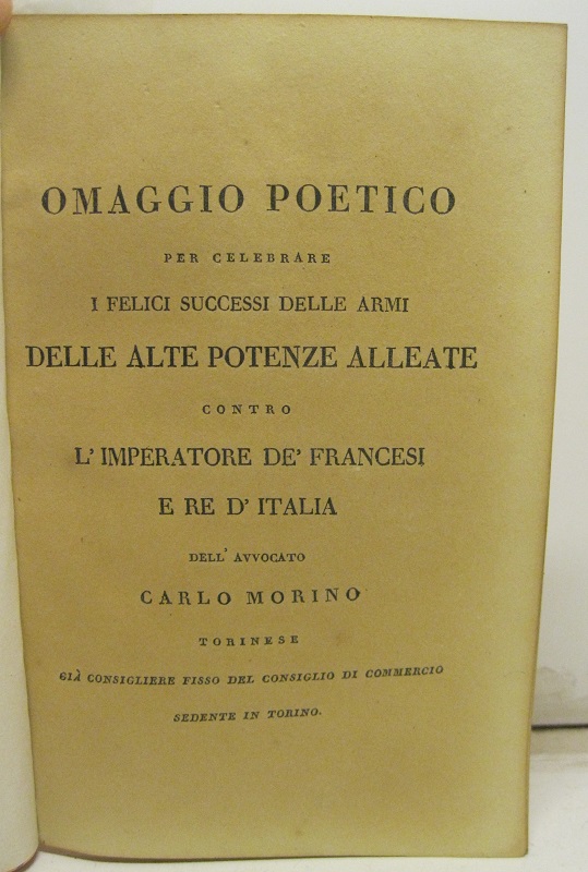 Omaggio poetico per celebrare i felici successi delle armi delle alte potenze alleate contro l'Imperatore dei francesi e Re d'Italia.